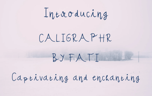 Caligraphr Font: Introducing a Sense of Wonder to Your Design Projects